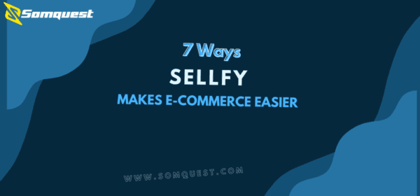 7 Ways Sellfy Makes E Commerce Easier Somquest 3286