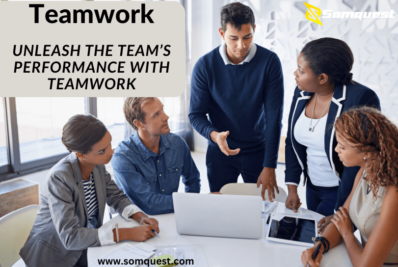 Teamwork Unleash the Team’s Performance with Teamwork