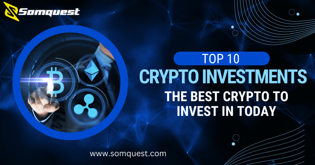 Top 10 Crypto Investments: The Best Crypto to Invest in Today