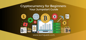 Cryptocurrency for Beginners: Your Jumpstart Guide