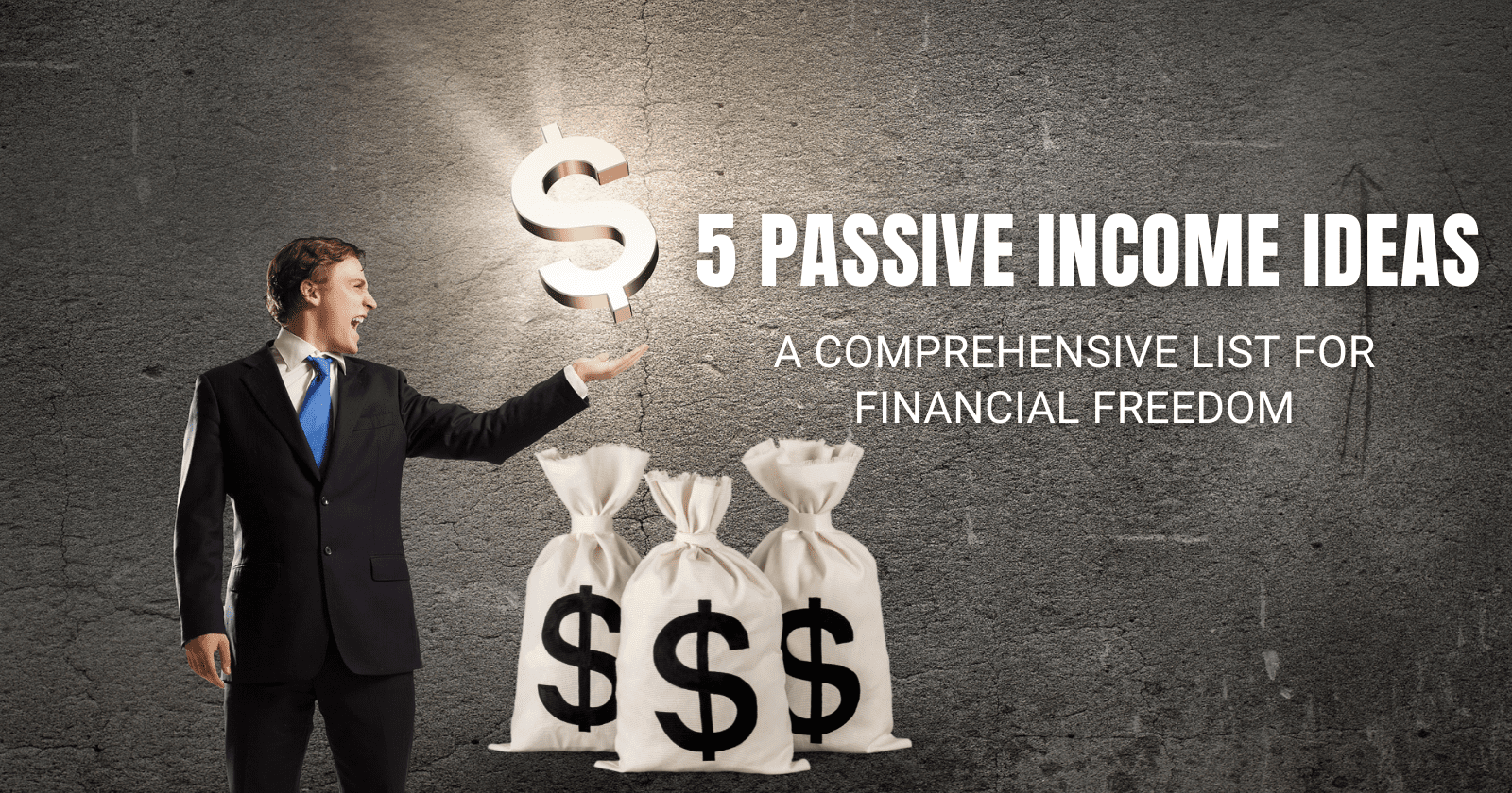 5 Passive Income Ideas: A Comprehensive List for Financial Freedom